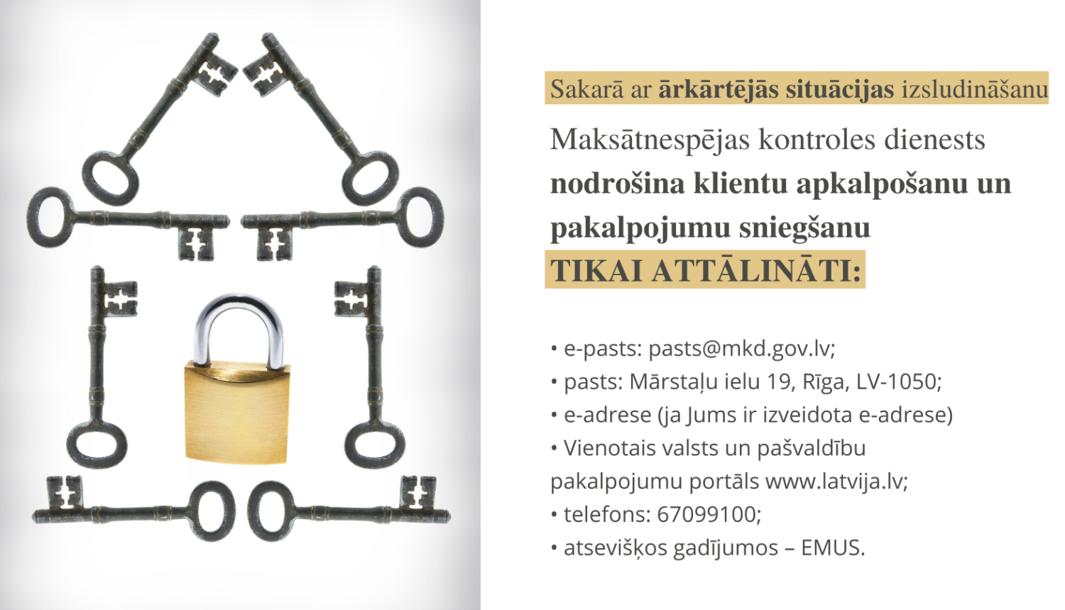 Māja no atslēdziņām, kas simbolizē, ka klientu apkalpošana klātienē nenotiek