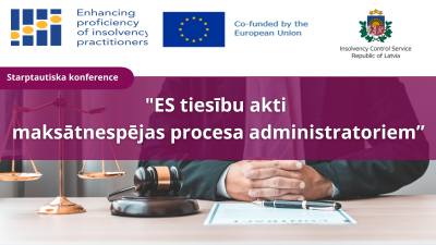 Starptautiska konference "ES tiesību akti maksātnespējas procesa administratoriem".