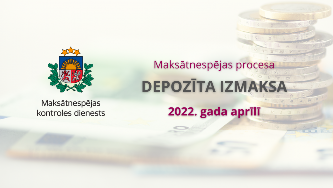 Depozīta izmaksa 2022.gada aprīlī