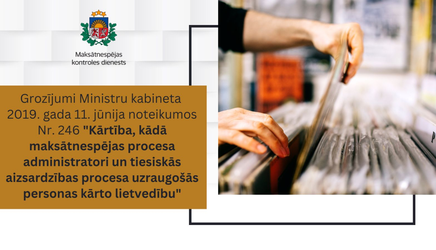 Grozījumi Ministru kabineta 2019. gada 11. jūnija noteikumos Nr. 246 "Kārtība, kādā maksātnespējas procesa administratori un tiesiskās aizsardzības procesa uzraugošās personas kārto lietvedību"