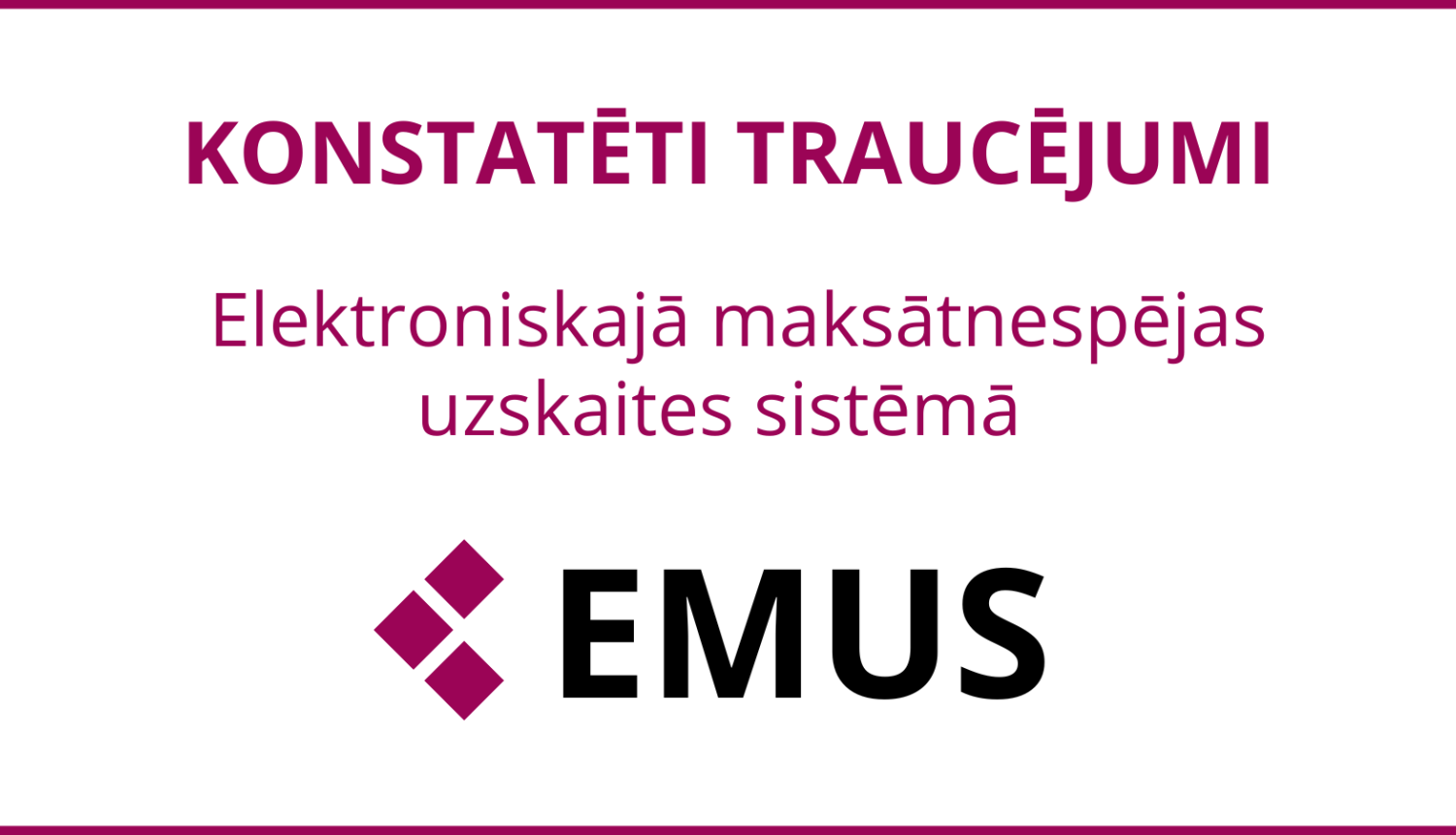 Traucējumi EMUS darbībā