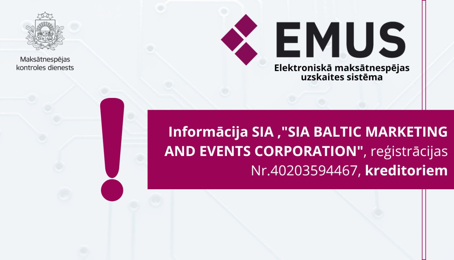 Informācija SIA ,"SIA BALTIC MARKETING AND EVENTS CORPORATION", reģistrācijas Nr.40203594467, kreditoriem