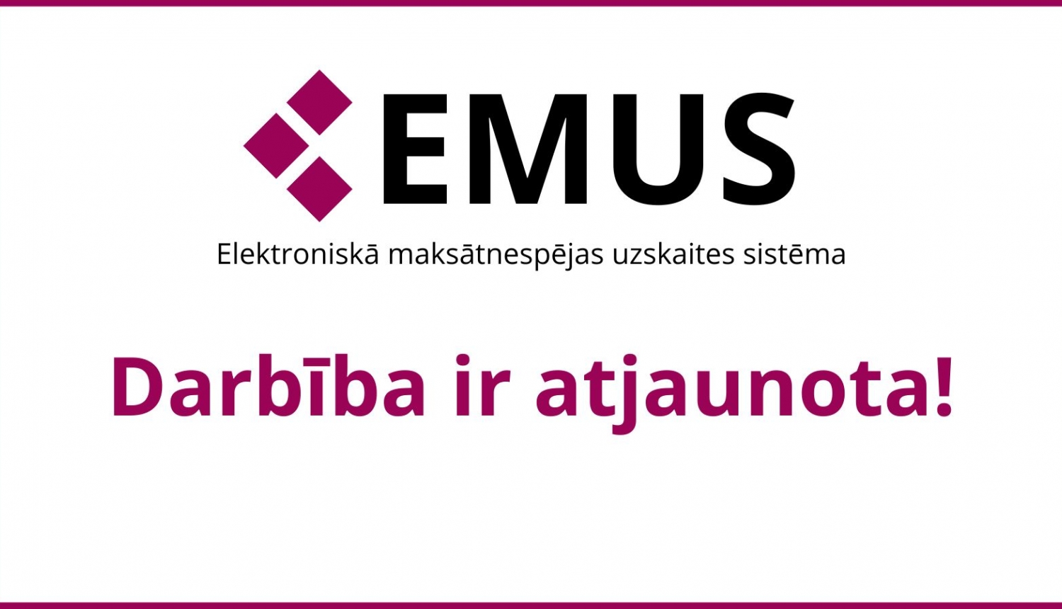 Elektroniskās maksātnespējas uzskaites sistēmas (EMUS) logo ar tekstu, ka EMUS darbība ir atjaunota 